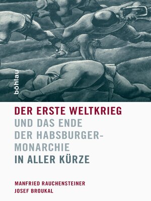 cover image of Der Erste Weltkrieg und das Ende der Habsburgermonarchie 1914-1918